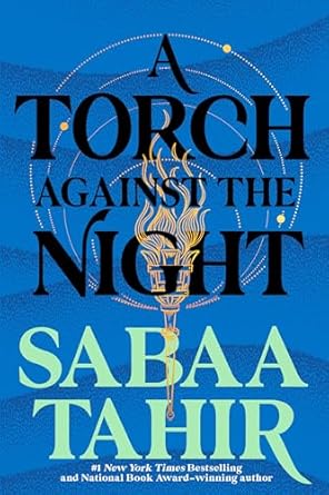 A Torch Against the Night (An Ember in the Ashes #2) - Sabaa Tahir