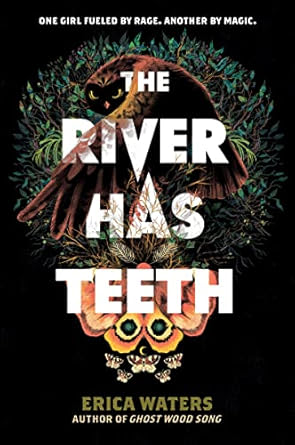 The River Has Teeth - Erica Waters