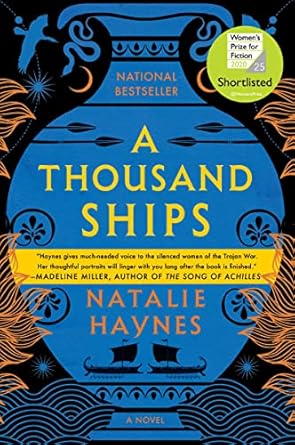A Thousand Ships: A Novel - Natalie Haynes