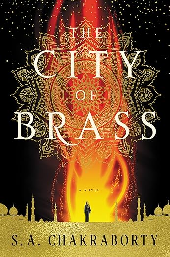 The City of Brass: A Novel (The Daevabad Trilogy #1) - S.A. Chakraborty