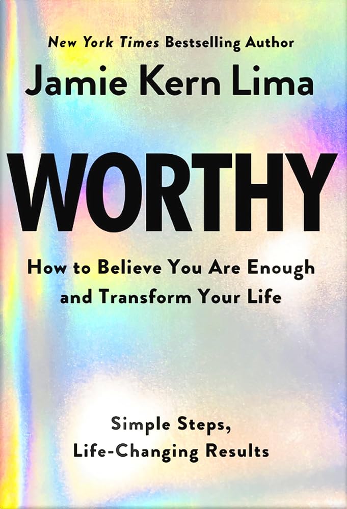 Worthy: How to Believe You Are Enough and Transform Your Life cover image