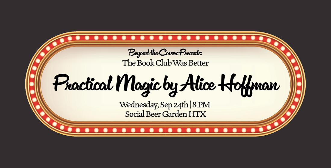 Sep 24 | Practical Magic by Alice Hoffman