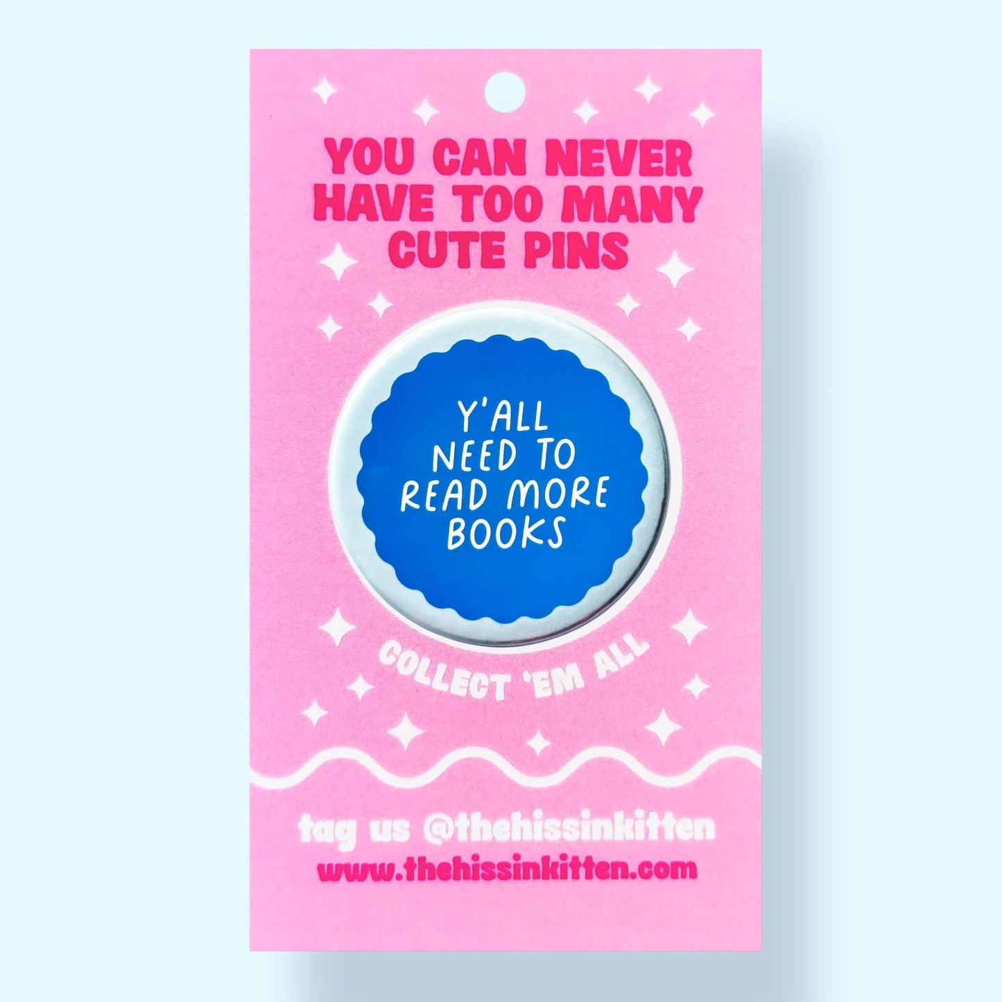 Y'all Need To Read More Books (Button or Magnet!)