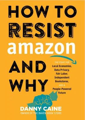 How to Resist Amazon and Why (ZINE)