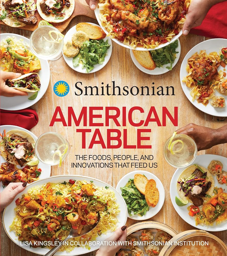 Smithsonian American Table: The Foods, People, and Innovations That Feed Us cover image