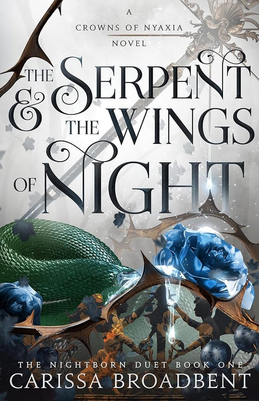 The Serpent & the Wings of Night: The Nightborn Duet Book One (Crowns of Nyaxia, 1) cover image