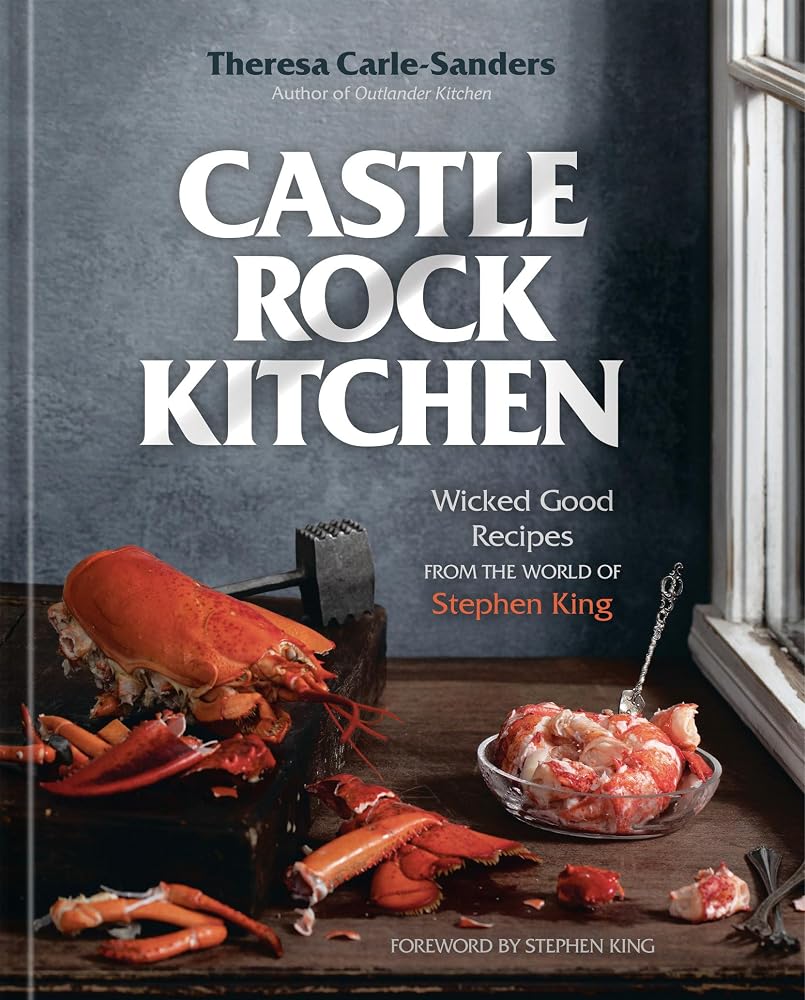 Castle Rock Kitchen: Wicked Good Recipes from the World of Stephen King [A Cookbook] cover image