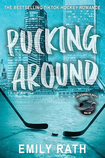 Pucking Around: A Why Choose Hockey Romance (Jacksonville Rays Hockey #1) - Emily Rath