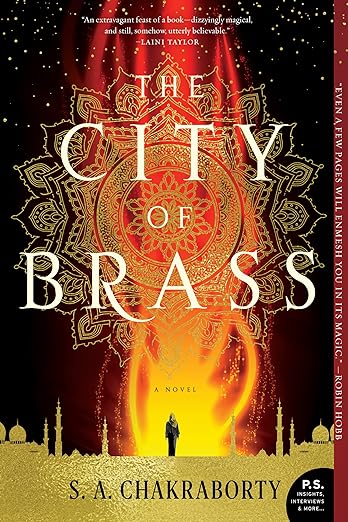 The City of Brass: A Novel (The Daevabad Trilogy #1) - S.A. Chakraborty