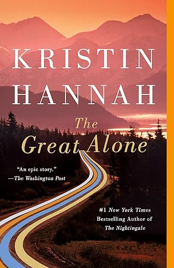 The Great Alone - Kristin Hannah