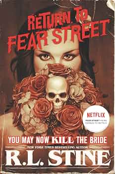 Return to Fear Street - You May Now Kill The Bride - RL Stine